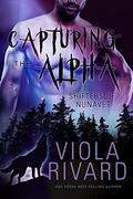Capturing the Alpha (Shifters of Nunavut #1) by Viola Rivard