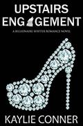 Upstairs Engagement Series: A Billionaire Shifter Romance Novel by Kaylie Conner