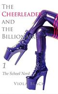 The Cheerleader and the Billionaire 1: The School Nerd by Viola Black