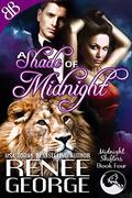 A Shade Of Midnight (Midnight Shifters #4) by Reneé George