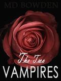 The Two Vampires: Books 1-5 by M.D. Bowden