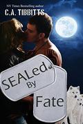 SEALed By Fate by C.A. Tibbitts