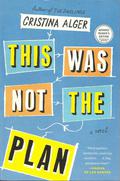This Was Not the Plan by Cristina Alger