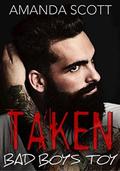 Taken (Bad Boy's Toy #1) by Amanda Scott