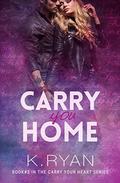 Carry You Home (Carry Your Heart #2) by K. Ryan
