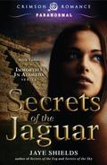 Secrets of the Jaguar (Immortals in Alameda #3) by Jaye Shields