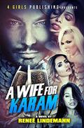 A Wife For Karam  (Multicultural Erotica Romance Novel) by Renee Lindemann
