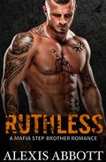 Ruthless by Alex Abbott