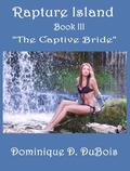 Rapture Island (The Captive Bride #3) by Dominique D. DuBois