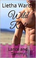 Wild Ride: Lance and Tammy (Wild #6) by Lietha Wards