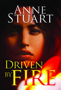 Driven by Fire by Anne Stuart