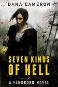 Seven Kinds of Hell (Fangborn #1) by Dana Cameron