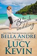 The Beach Wedding (Married in Malibu #1) by Lucy Kevin