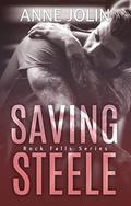 Saving Steele (Rock Falls #5) by Anne Jolin