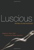 Luscious: Stories of Anal Eroticism by Tristan Taormino