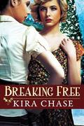 Breaking Free by Kira Chase