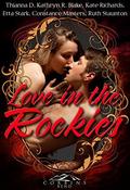 Love in the Rockies: A Corbin's Bend Valentine's Day Collection by Etta Stark