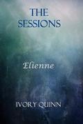 Elienne: The Sessions (Darkness Falls: The Sessions #1) by Ivory Quinn