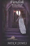 Fiendish by Meka James