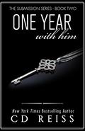 One Year with Him by C.D. Reiss