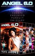 Angel 6.0  (The Box Set): Space Opera Romance by Travis Luedke