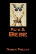 Bebe (Pets #3) by Darla Phelps