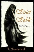 Sister Sable by T. Mountebank
