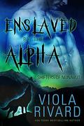 Enslaved by the Alpha (Shifters of Nunavut #2) by Viola Rivard