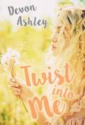 Twist Into Me by Devon Ashley