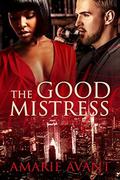 The Good Mistress by Amarie Avant