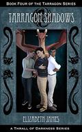 Tarragon Shadows (Tarragon #4) by Elizabeth James