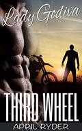 Third Wheel (Lady Godiva #3) by April Ryder