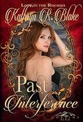 Past Interference: A Corbin's Bend Valentine's Day Novella (Love in the Rockies #3) by Kathryn R. Blake