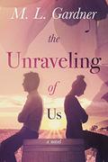 The Unraveling of Us by The Thatchery