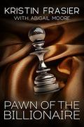Pawn of the Billionaire by Abigail Moore