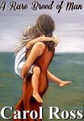 A Rare Breed Of Man by Carol Ross