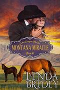 Montana Miracle (Echo Canyon Brides #10) by Linda Bridey