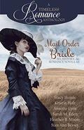 Mail Order Bride Collection (A Timeless Romance Anthology) by Stacy Henrie, Kristin Holt