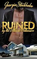 Ruined by the Ultimate BIllionaire (The Billionaire's BBW #1) by Georgia Stockholm