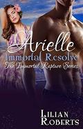 Arielle Immortal Resolve (Immortal Rapture #8) by Lilian Roberts
