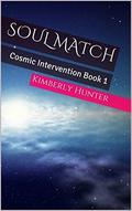 Soul Match: Cosmic Intervention Book 1 by Kimberly Hunter