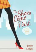 The Shoes Come First: A Jennifer Cloud Novel by Janet Leigh
