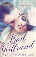 Bad Girlfriend by Brooke Cumberland