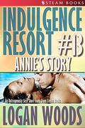 Annie's Story (Indulgence Resort #13) by Logan Woods