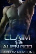 Claim of the Alien God (Alien Warrior Brides #3) by Heatwave Books