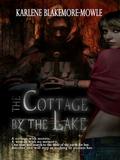 The Cottage by the Lake by Karlene Blakemore-Mowle