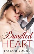 ROMANCE: Bundled Heart - An Alpha Romance Story: AMAZING 7 FREE BOOK BONUS INSIDE!!!  (Alpha Contemporary Romance Short Stories) by Taylor Young