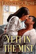 YETI IN THE MIST: A Victorian Secret Romance by Francesca Rose