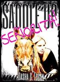 Saddle Up, Señorita: He Plays With Fire by Dasha G. Logan