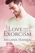 Love and the Exorcism by Melanie Hansen